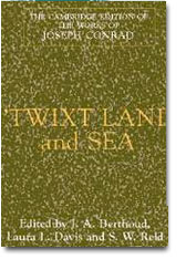 Joseph Conrad, 'Twixt Land and Sea: Tales, edited by J. A. Berthoud, Laura L. Davis, S. W. Reid.