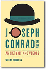 2015: 40.1 - Hugh Epstein on William Freedman, Joseph Conrad and the Anxiety of Knowledge (University of South Carolina Press, 2014)