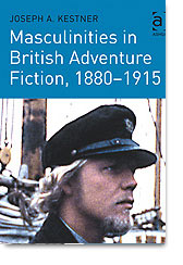 2010: 35.1 - Jeremy Hawthorn on Joseph A. Kestner, Masculinities in British Adventure Fiction, 1880-1915 (Ashgate, 2010)